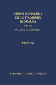 Title: Obras morales y de costumbres (Moralia) IV, Author: Plutarco
