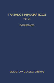 Title: Tratados hipocráticos VI. Enfermedades., Author: Varios autores