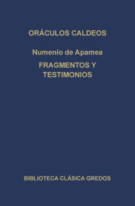 Title: Oráculos caldeos. Fragmentos y testimonios., Author: Numenio de Apamea