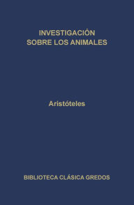 Title: Investigación sobre los animales, Author: Aristotle