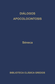 Title: Diálogos. Apocolocintosis., Author: Séneca