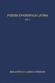 Title: Poesía epigráfica latina I, Author: Varios autores