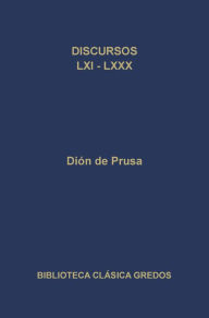 Title: Discursos LXI-LXXX, Author: Dión de Prusa