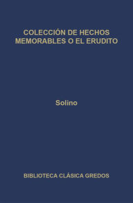 Title: Colección de Hechos memorables o El erudito, Author: Solino