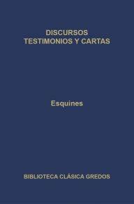 Title: Discursos. Testimonios y cartas., Author: Esquines