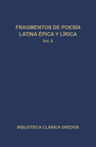 Title: Fragmentos de poesía latina épica y lírica II, Author: Varios autores