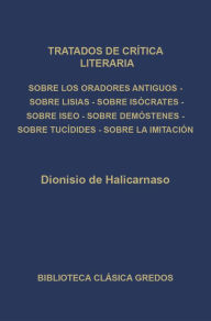 Title: Tratados de crítica literaria, Author: Dionisio de Halicarnaso