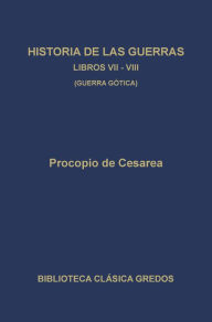 Title: Historia de las guerras. Libros VII-VIII. Guerra gótica., Author: Procopio de Cesarea