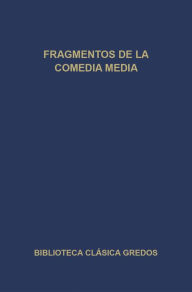 Title: Fragmentos de la comedia media, Author: Varios autores