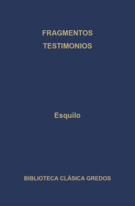 Title: Fragmentos. Testimonios., Author: Esquilo