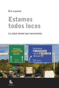 Title: Estamos todos locos: La salud mental que nos hace falta, Author: Éric Laurent