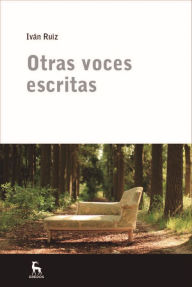 Title: Otras voces escritas, Author: Iván Ruiz Acero