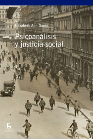 Title: Psicoanálisis y justicia social, Author: Elizabeth Ann Danto