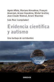 Title: Evidencia científica y autismo: Una burbuja de certidumbre, Author: Iván Ruiz