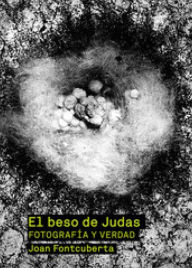 Title: El beso de Judas: Fotografía y verdad, Author: Joan Fontcuberta