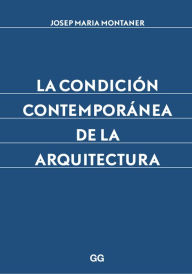 Title: La condición contemporánea de la arquitectura, Author: Josep Maria Montaner