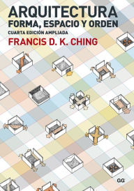 Title: Arquitectura, Forma, espacio y orden, Author: Francis DK Ching