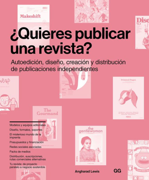 ï¿½Quieres publicar una revista?: Autoediciï¿½n, diseï¿½o, creaciï¿½n y distribuciï¿½n de publicaciones independientes