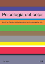 Title: Psicología del color: Cómo actúan los colores sobre los sentimientos y la razón, Author: Eva Heller
