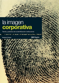 Title: La imagen corporativa: Teoría y práctica de la identificación institucional, Author: Norberto Chaves