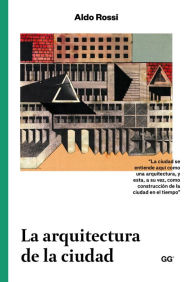 Title: La arquitectura de la ciudad, Author: Aldo Rossi