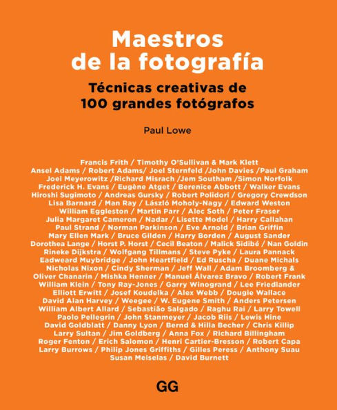 Maestros de la fotografï¿½a: Tï¿½cnicas creativas de 100 grandes fotï¿½grafos