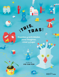 Title: ï¿½Tris, tras!: Cuentos y actividades para imaginar, crear y jugar, Author: Pin Tam Pon
