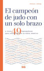 El campeï¿½n de judo con un solo brazo: Y otros 49 superpoderes para convertirse en un hï¿½roe creativo