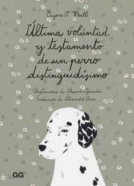 Title: ï¿½ltima voluntad y testamento de un perro distinguidï¿½simo, Author: Eugene Neill