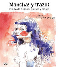 Title: Manchas y trazos: El arte de fusionar pintura y dibujo, Author: Felix Scheinberger