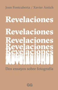 Title: Revelaciones: Dos ensayos sobre fotografï¿½a, Author: Xavier Antich