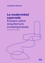 Title: La modernidad superada, Author: Josep maria Montaner