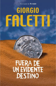 Title: Fuera de un evidente destino, Author: Giorgio Faletti