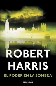 Title: El poder en la sombra, Author: Robert Harris
