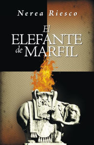 Title: El elefante de marfil, Author: Nerea Riesco