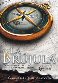 Title: La brújula: Desde donde estás hasta donde quieres llegar, Author: Tammy Kling