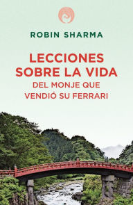 Title: Lecciones sobre la vida del monje que vendió su Ferrari, Author: Robin Sharma