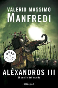 Title: Aléxandros III: El confín del mundo, Author: Valerio Massimo Manfredi