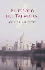 Title: El tesoro del Taj Mahal, Author: Christian Petit