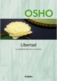 Title: Libertad: La valentía de ser tú mismo, Author: Osho