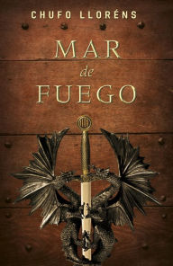 Title: Mar de fuego, Author: Chufo Lloréns