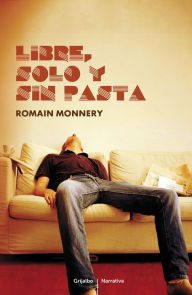 Title: Libre, solo y sin pasta, Author: Romain Monnery