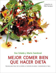 Title: Mejor comer bien que hacer dieta, Author: Eva Celada