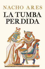 Title: La tumba perdida, Author: Nacho Ares