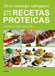 Title: ¡Yo sí conseguí adelgazar! Con mis recetas proteicas, Author: Carmen Albo