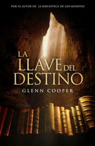 Title: La llave del destino, Author: Glenn Cooper