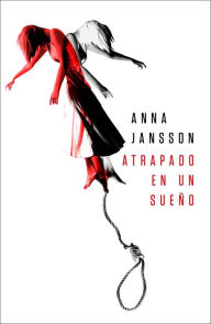 Title: Atrapado en un sueño, Author: Anna Jansson