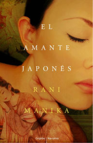 Title: El amante japonés, Author: Rani Manicka