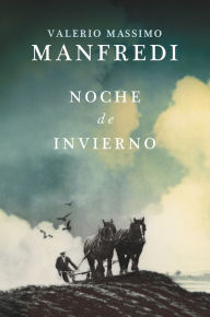 Title: Noche de invierno, Author: Valerio Massimo Manfredi