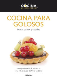 Title: Cocina para golosos: Masas dulces y saladas, Author: Canal Cocina